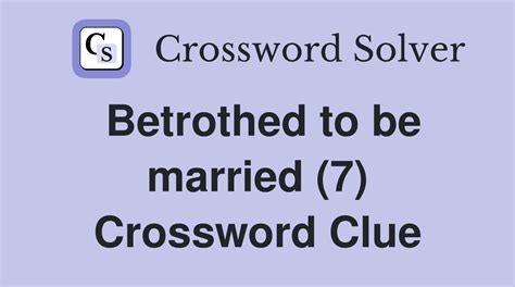 engaged to be married crossword clue|engage to be married 7 letters.